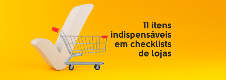 Read more about the article 11 itens indispensáveis em checklists de lojas