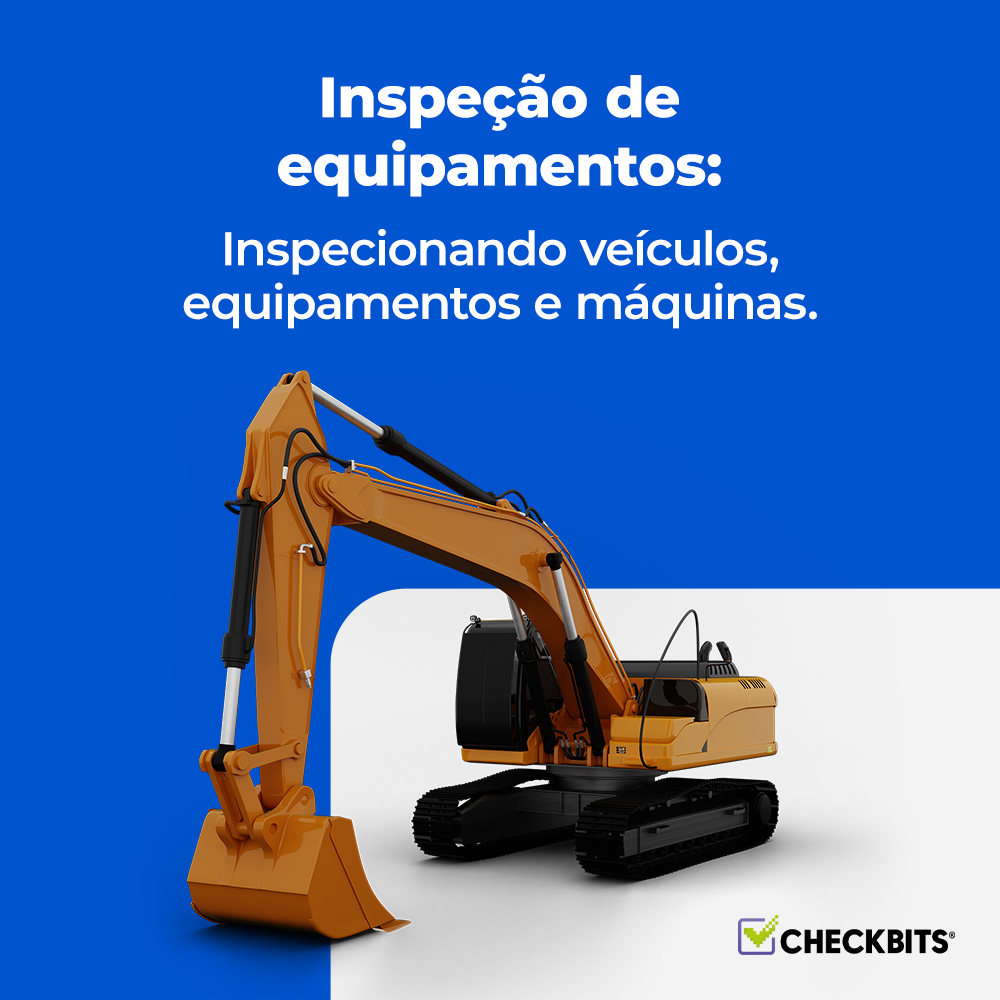 Leia mais sobre o artigo Inspeção de equipamentos: Inspecionando veículos, equipamentos e máquinas